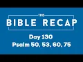 Day 130 Psalm 50 53 60 75