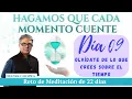 Lagu Meditacion Día 9 - Reto de 21 dias Hagamos que cada momento cuente - Deepak Chopra