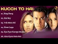 Download Lagu Kucch To Hai Movie All Songs||Tusshar Kapoor||Esha Deol||Anita Hassanandani||Musical Club