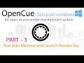 Opencue renderfarm setup on windows Run Jobs Monitor and Launch Render Gui