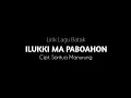 Download Lagu Lirik Lagu Ilukki Ma Paboahon - Jonar Situmorang