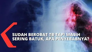 Download Sudah 5 Bulan Berobat TB Tapi Masih Sesak Napas dan Sering Batuk, Apa Penyebabnya MP3