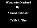 Talib Al 'Ilm by Ahmed Bukhatir