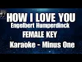 Download Lagu HOW I LOVE YOU | Engelbert Humperdinck • KARAOKE | MINUS ONE  • FEMALE KEY