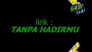 Download LOADING ROOTS - TANPA HADIRMU (LIRIK) MP3