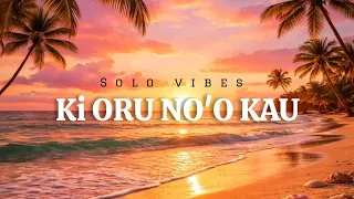 ki oru noo kau solo vibes 2026