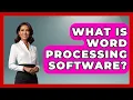 What Is Word Processing Software - Admin Career Guide