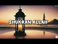 kurbaan - Shukran Allah lyrics | Lyritia...