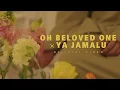 Download Lagu Oh Beloved One ⨯ Ya Jamalu (Official Video)
