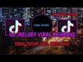 Download Lagu DJ MELODY VIRAL TIKTOK MENKANE VULL BASS 2022