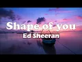 Download Lagu Shape of You - Ed Sheeran (Lyrics) Steve Mac, Johnny McDaid, Kandi | Pop, dancehall | Top Lyrics