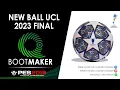 PES 2013 | NEW BALL UEFA CHAMPIONS LEAGUE 2023 FINAL • FULL HD