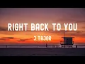 Download Lagu 中英歌詞 J.Tajor-Right Back To You Lyrics《Always keep me coming, running這無法言喻的引力 終將我引向你 總讓我不斷奔赴 終究回到你身邊》