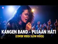 Download Lagu KANGEN BAND - PUJAAN HATI (SLOW ROCK COVER) REQUEST