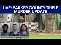 LIVE Parker County triple murder update