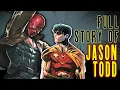 The Full Story of JASON TODD Robin Red Hood