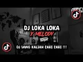 DJ LOKA LOKA X MELODY SOUND Gokaizen VIRAL TIK TOK TERBARU 2025 !!!
