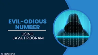 Evil-Odious Number using Java Program Taking Input from User Java Program CodeWithAvi
