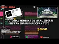 Download Lagu TUTORIAL MEMBUAT DJ SEPERTI RIZWAN SOPAN DAN SOPAN YETE FREE FLM