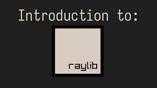 An Introduction to Raylib
