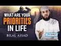 Download Lagu What Are Your Priorities In Life? - Bilal Assad