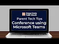 OCPS Parent Tech Tips - Conference using Microsoft Teams