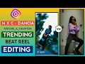 N x c dancia | nature x creation trending reels vn app editing | nature x creation viral reels