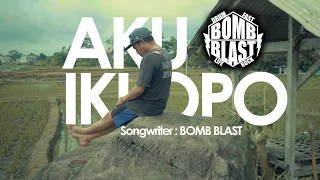 Download BOMB BLAST - AKU IKI OPO MP3