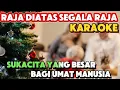 Lagu NATAL Terbaru | RAJA DIATAS SEGALA RAJA | Karaoke