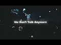 Download Lagu We Don't Talk Anymore -『Tiktok Version』