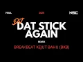 Lagu DJ DAT STICK AGAIN REMIX BREAKBEAT 2025 | BKB BREAKBEAT KEJUT BAHU | DJ VIRAL 2025 FULL BASS MELODY