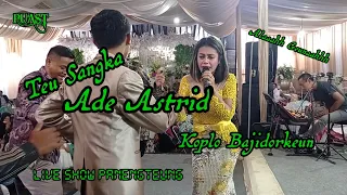 Download Teu Sangka (Ade Astrid) || Eleuhh genaahh || Live Show Panengteung || koplo bajidorkeun MP3