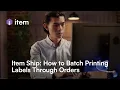 How to Batch Printing Labels Through Orders