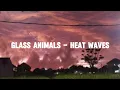 GLASS ANIMALS - HEAT WAVES || (lyrics)