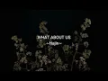 Download Lagu [1 hour] WHAT ABOUT US - HAJIN || WHY HER? OST