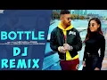 Download Lagu BOTTLE ( DJ REMIX ) GARRY SANDHU || Bottle Garry Sandhu || Bottle Remix