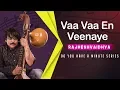 Download Lagu Do You Have A Minute Series | Vaa Vaa En Veenaye | RajheshVaidhya