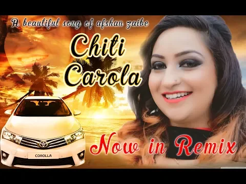 Download MP3 Chiti Corola Car | Afshan Zaibe