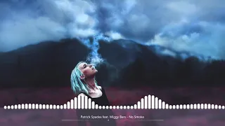 Download Patrick Spades feat  Miggy Bars   No Smoke MP3