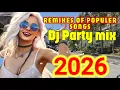 Lagu DJ Party Mix 2026 || DJ Mistake remixes van populaire nummers 2026