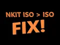 HOW TO FIX NKIT ISO S NOT CONVERTING TO NORMAL ISO S