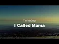 Tim McGraw - I Called Mama (Lyrics)