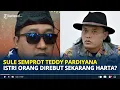 Lagu SULE Geram Teddy Pardiyana Masih Nekad Soal Warisan Lina Zubaedah,Istri Orang Diambil Sekarang Harta