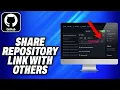 How To Share Github Repository Link with Others - Easy Fix