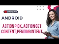 Action Pick Action getcontent Pending intent Android programming Malayalam