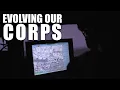 Evolving our Corps