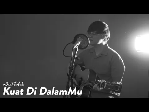 Download MP3 #SaatTeduh - Kuat Di DalamMu (Yeshua Abraham)