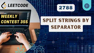 Split Strings by Separator Leetcode 2788 Contest 355