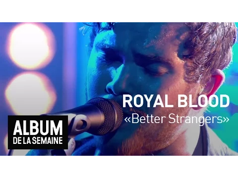 Download MP3 Royal Blood - Better Strangers - Album de la Semaine