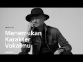 CARA MENEMUKAN KARAKTER VOKALMU | #KelasMusisi